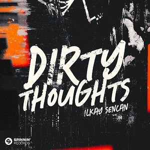 Ilkay Sencan - Dirty Thoughts