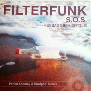 Filterfunk - S.O.S. (Message In A Bottle) (Vadim Adamov & Hardphol Remix)