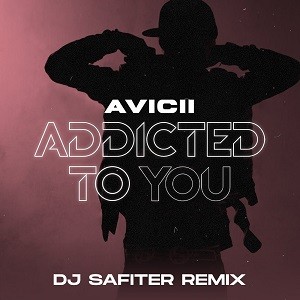 Avicii - Addicted To You (DJ Safiter Remix)