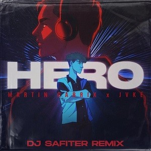 Martin Garrix x JVKE - Hero (DJ Safiter Remix)