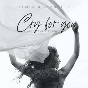 Elemer x Jeannette - Cry For You (You'll Never See Me Again)