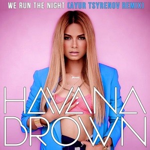 Havana Brown feat. Pitbull - We Run The Night (Ayur Tsyrenov Remix)