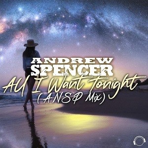 Andrew Spencer - All I Want Tonight (ANSP Mix)