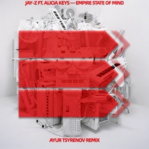 JAY-Z feat. Alicia Keys - Empire State Of Mind (Ayur Tsyrenov Remix)