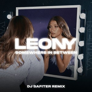 Leony - Somewhere In Between (DJ Safiter Remix)
