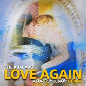 The Kid LAROI - Love Again (Ayur Tsyrenov Remix)