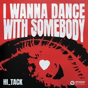 Hi_Tack - I Wanna Dance With Somebody