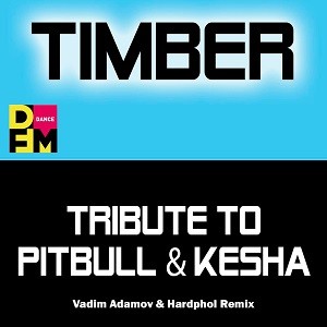 Pitbull feat. Ke$ha - Timber (Vadim Adamov & Hardphol Remix)
