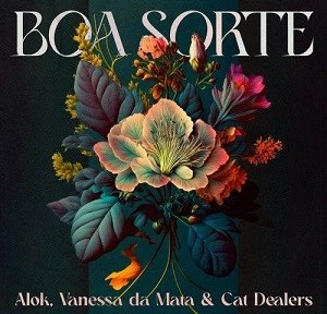 Alok, Vanessa Da Mata & Cat Dealers - Boa Sorte