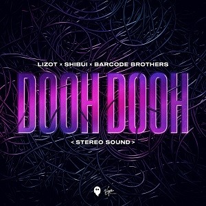 LIZOT feat. SHIBUI & Barcode Brothers - Dooh Dooh (Stereo Sound)