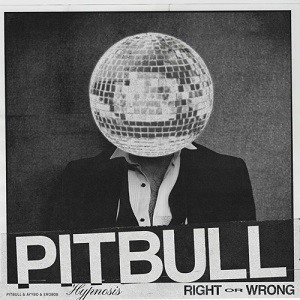 Pitbull x AYYBO x ero808 - Right Or Wrong (Hypnosis)