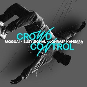 MOGUAI x Busy Signal x Lohrasp Kansara - Crowd Control