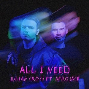 Julian Cross feat. Afrojack - All I Need