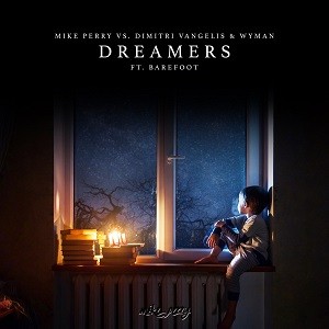 Mike Perry Vs. Dimitri Vangelis & Wyman feat. Barefoot - Dreamers
