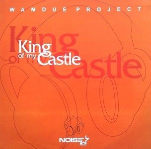 Wamdue Project - King Of My Castle (Remix)