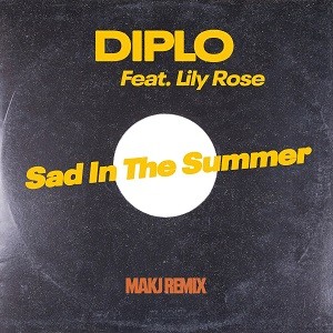 Diplo feat. Lily Rose - Sad In The Summer (MAKJ Remix)