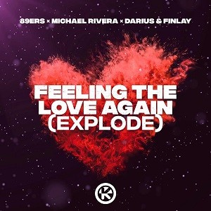 89ers x Michael Rivera x Darius & Finlay - Feeling The Love Again (Explode)