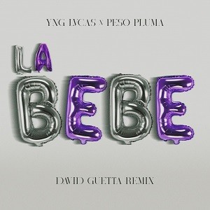 YNG LVCAS x Peso Pluma - La Bebe (David Guetta Remix)