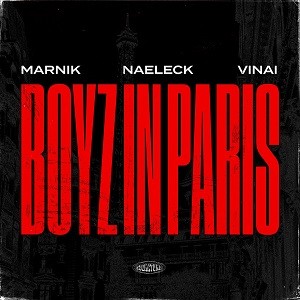 Marnik x Naeleck x VINAI - Boyz In Paris