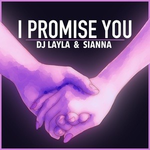 DJ Layla & Sianna - Promise You