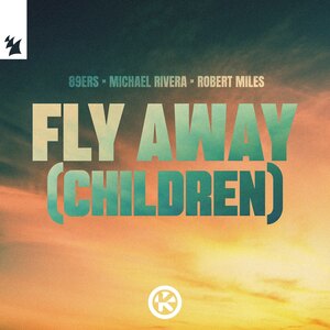 89ers, Michael Rivera, Robert Miles - Fly Away (Children)