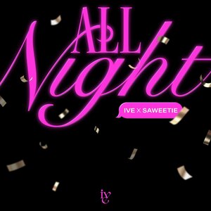 IVE, Saweetie - All Night (feat. Saweetie)