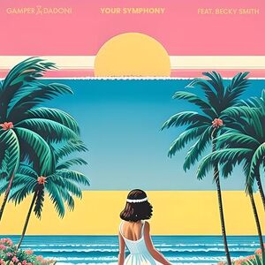 GAMPER & DADONI - Your Symphony (feat. Becky Smith)