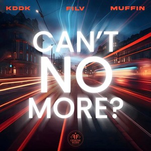 KDDK, FILV, Muffin - Can't No More