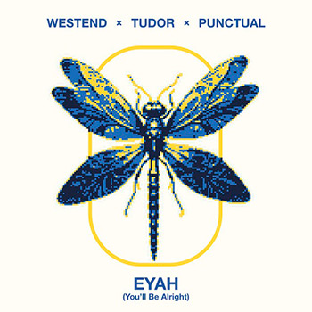 Westend, Tudor, Punctual - EYAH (You'll Be Alright)