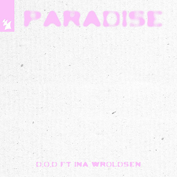 D.O.D, Ina Wroldsen - Paradise