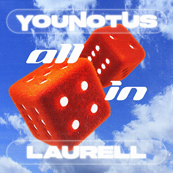 YouNotUs, Laurell - All In