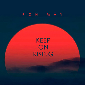 Ron May - Keep On Rising