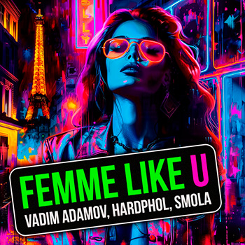 Vadim Adamov, Hardphol, SMOLA - Femme Like U