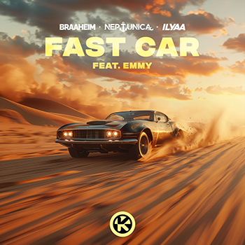 Braaheim, Neptunica, ILYAA, EMMY - Fast Car