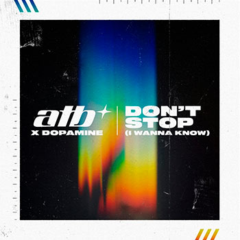 ATB, Dopamine - Don't Stop (I Wanna Know)