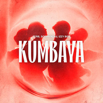 Zerb, Sofiya Nzau, Izzy Bizu - Kumbaya