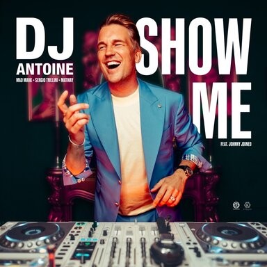 DJ Antoine, Mad Mark, Sergio Trillini & Matway, johnny joined - Show Me