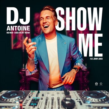 DJ Antoine, Mad Mark, Sergio Trillini & Matway, johnny joined - Show Me